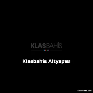 Klasbahis Altyapısı