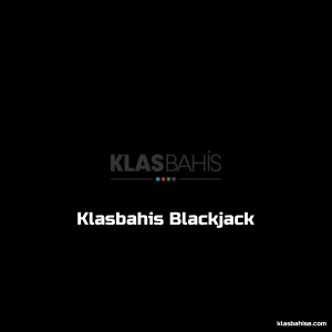 Klasbahis Blackjack