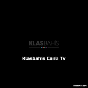 Klasbahis Canlı Tv