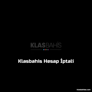 Klasbahis Hesap İptali