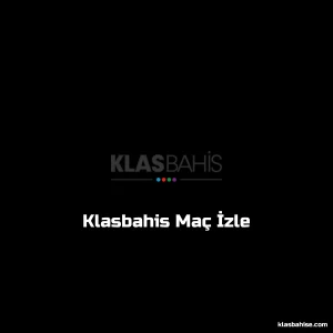 Klasbahis Maç İzle