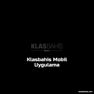 Klasbahis Mobil Uygulama