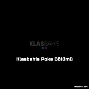 Klasbahis Poker Bölümü