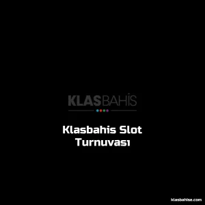 Klasbahis Slot Turnuvası