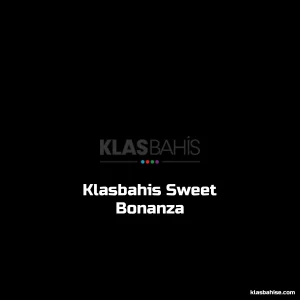 Klasbahis Sweet Bonanza